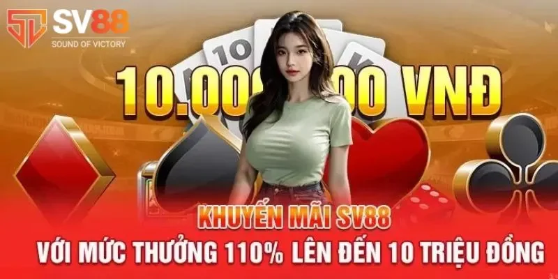 Khuyến mãi 110% cho tân thủ lên đến 10 triệu đồng 