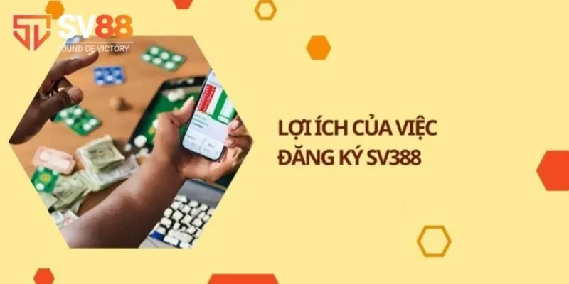 Lợi ích khi đăng ký trải nghiệm cá cược tại SV388